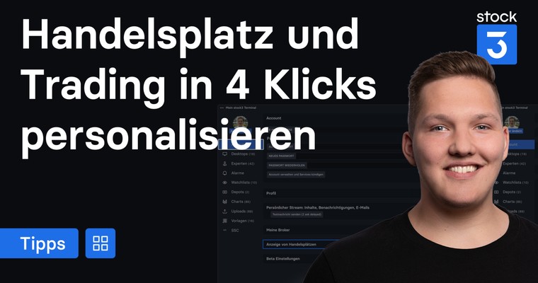 In 4 Klicks den Handelsplatz & Tradingeinstellungen personalisieren