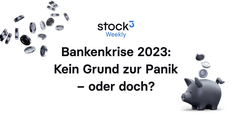 🗞 Bankenkrise 2023: Grund zur Panik? | Fed U-Turn? Diese Aktien würden profitieren