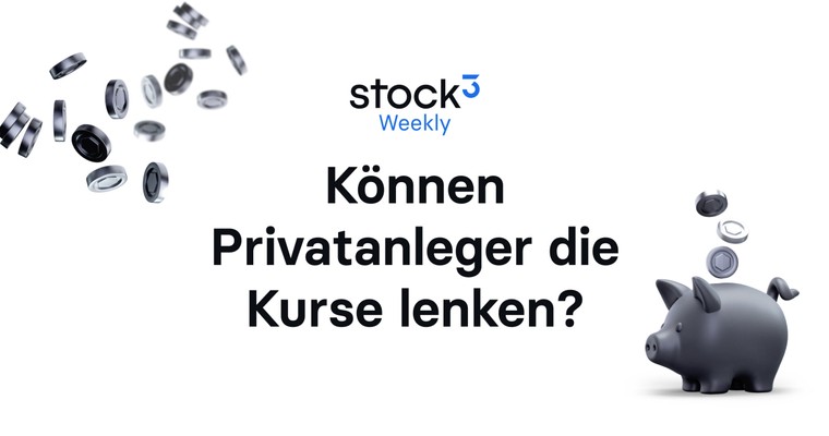 🗞 Können Privatanleger Märkte lenken? | Aktie mit Wohlfühlfaktor | Märkte vor Realitätscheck