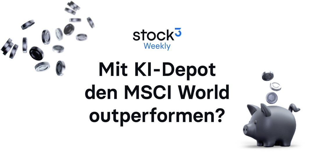 🗞 Mit KI-Depot den MSCI World outperformen? | PayPal-Aktie tot? | Gefährliche Realitätsverweigerung am Aktienmarkt