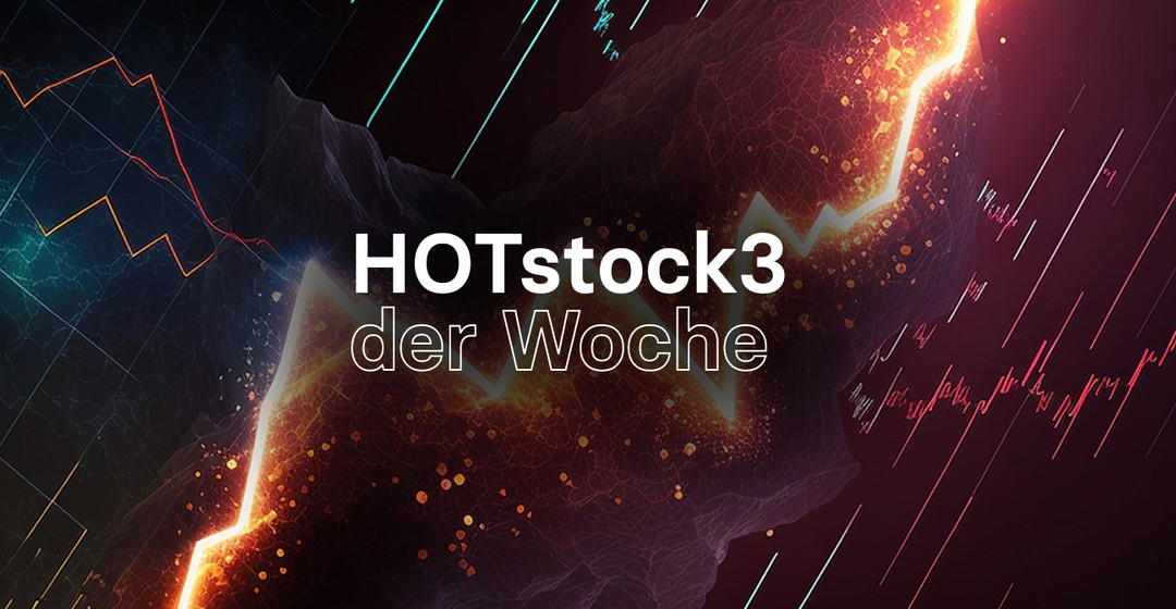 HOTstock3 der Woche: Ein charttechnischer Boden und viel Fantasie