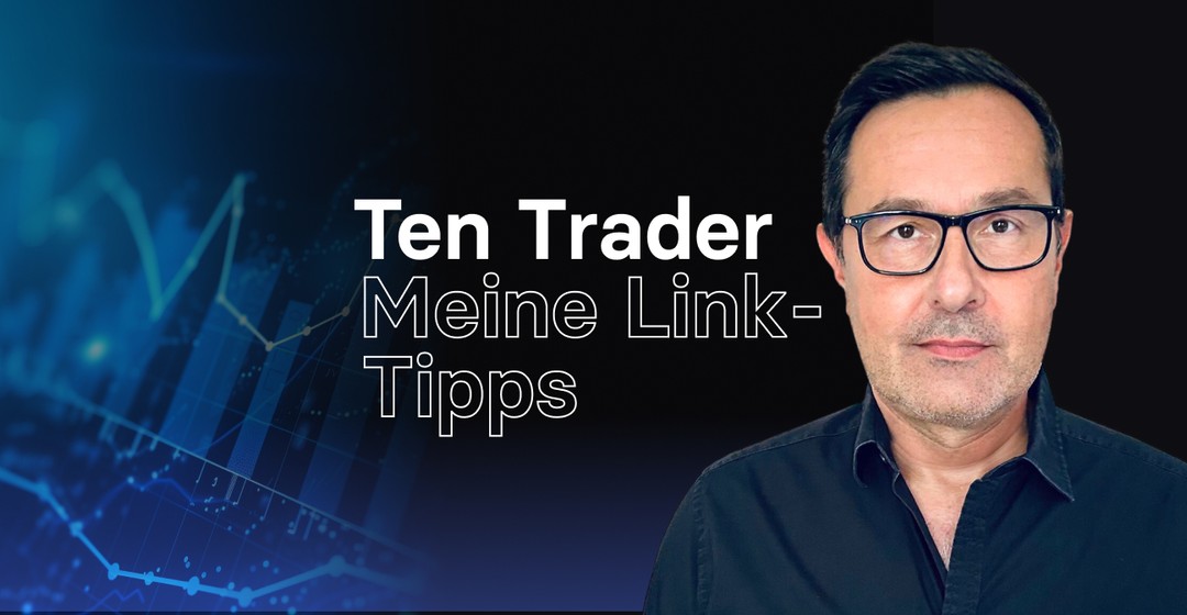 Ten Trader – die gesammelten Link-Tipps zu meiner Strategie