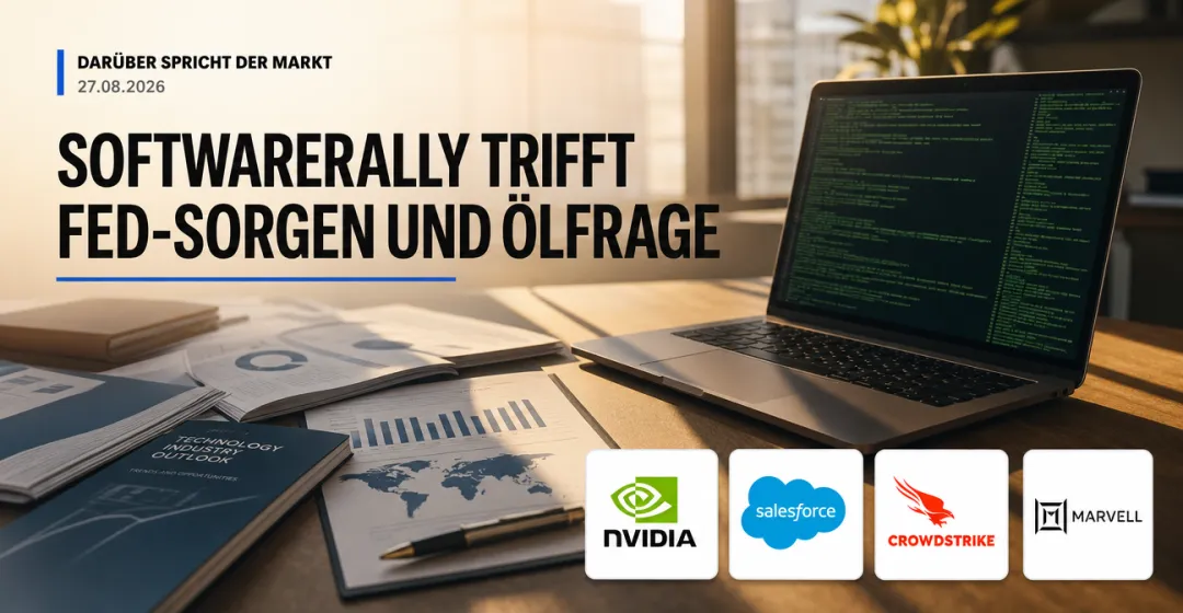 Darüber spricht der Markt: Softwarerally trifft Fed-Sorgen und Ölfrage