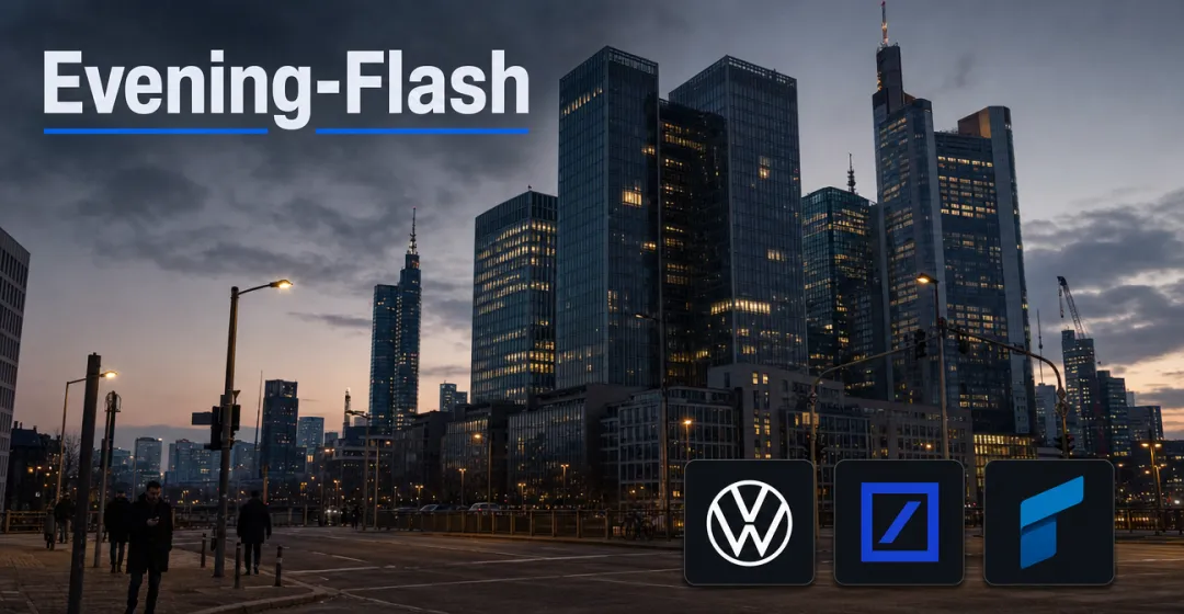 Teaserbild von Evening-Flash: Brent springt über 100 Dollar – DAX rutscht ab