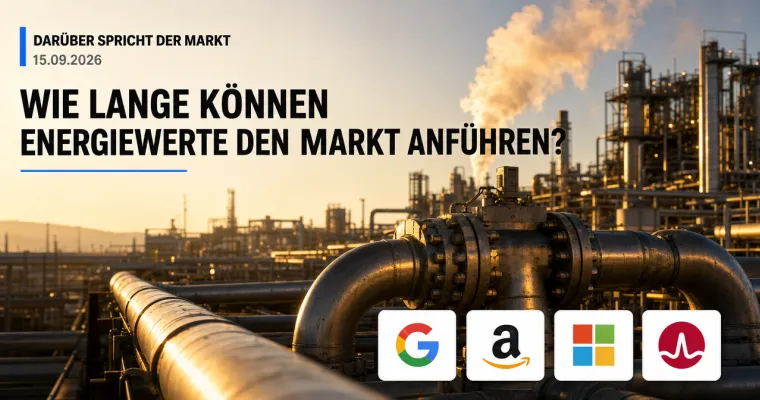 Teaserbild von Darüber spricht der Markt: Wie lange können Energiewerte den Markt anführen?