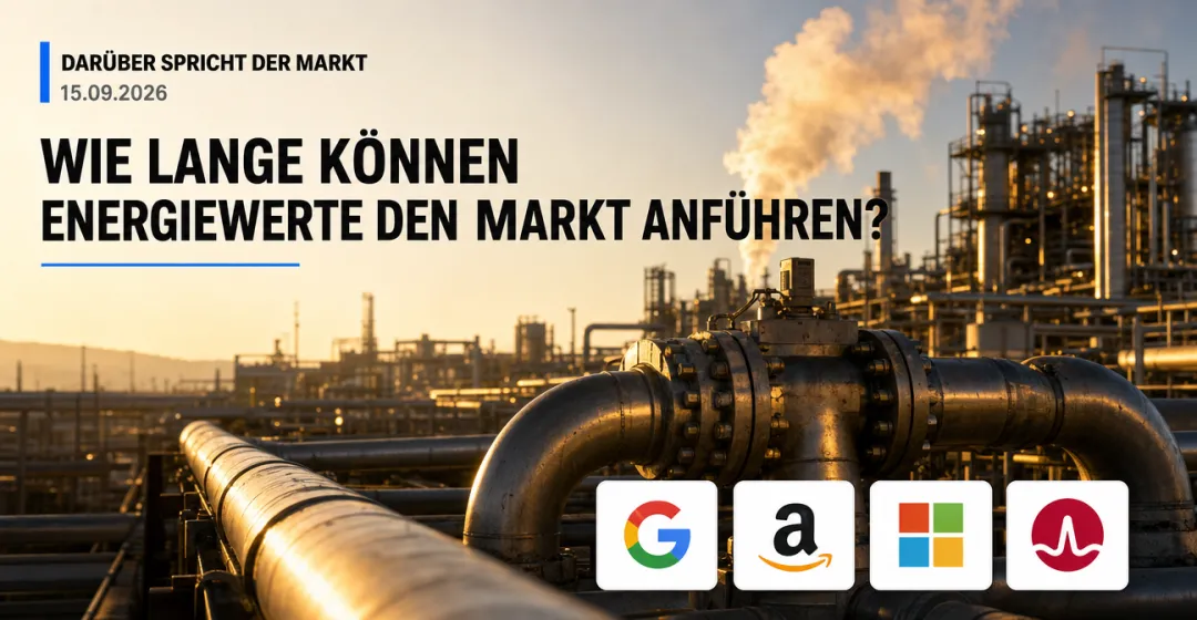 Teaserbild von Darüber spricht der Markt: Wie lange können Energiewerte den Markt anführen?
