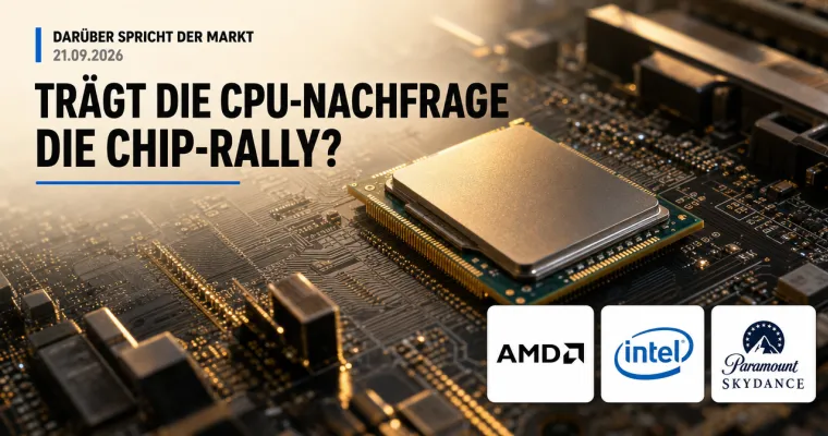 Teaserbild von Darüber spricht der Markt: Trägt die CPU-Nachfrage die Chip-Rally?