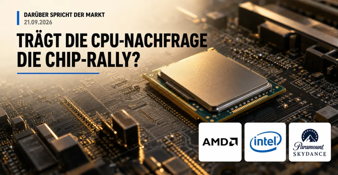 Teaserbild von Darüber spricht der Markt: Trägt die CPU-Nachfrage die Chip-Rally?