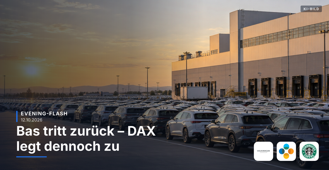 Teaserbild von Evening-Flash: Bas tritt zurück – DAX legt dennoch zu