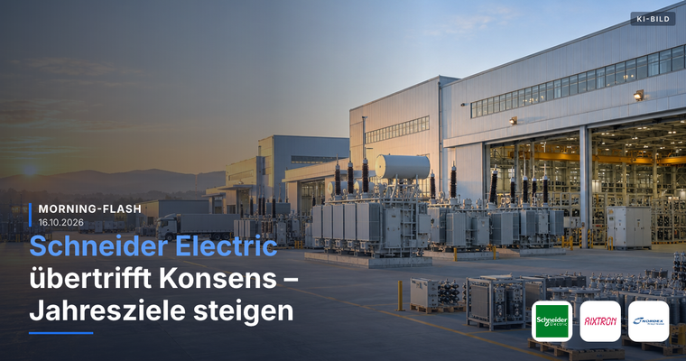 Teaserbild von Morning-Flash: Schneider Electric übertrifft Konsens – Jahresziele steigen