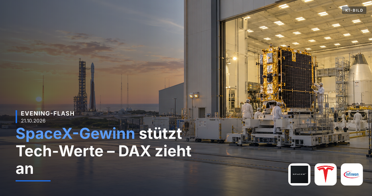 Teaserbild von Evening-Flash: SpaceX-Gewinn stützt Tech-Werte – DAX zieht an