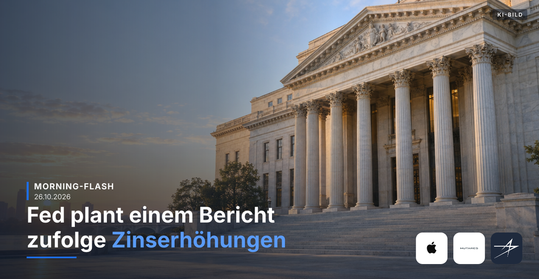 Teaserbild von Morning-Flash: Fed plant einem Bericht zufolge Zinserhöhungen
