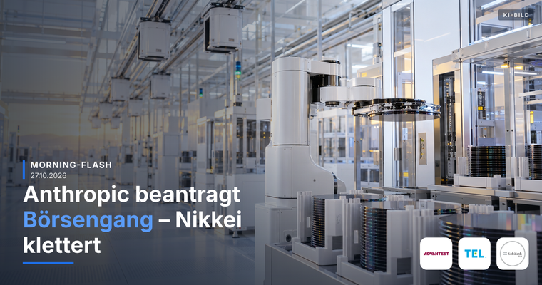 Teaserbild von Morning-Flash: Anthropic beantragt Börsengang – Nikkei klettert