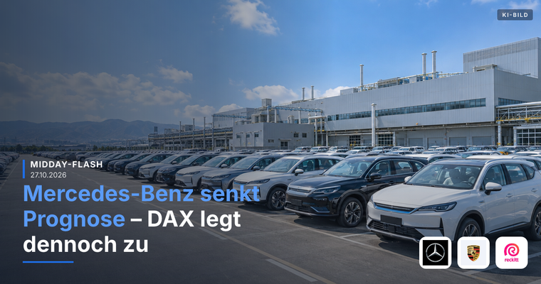 Teaserbild von Midday-Flash: Mercedes-Benz senkt Prognose – DAX legt dennoch zu
