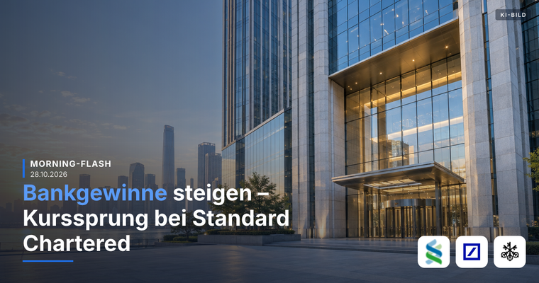Teaserbild von Morning-Flash: Bankgewinne steigen – Kurssprung bei Standard Chartered