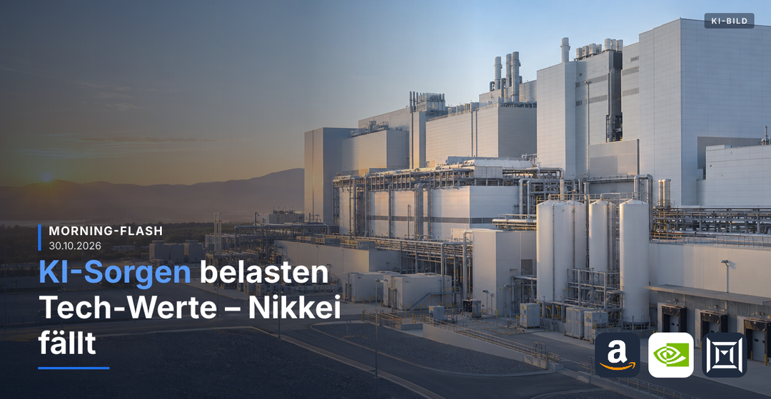 Teaserbild von Morning-Flash: KI-Sorgen belasten Tech-Werte – Nikkei fällt