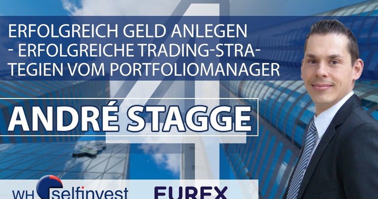 Erfolgreich Geld anlegen - Erfolgreiche Trading-Strategien vom Portfoliomanager (mit André Stagge)