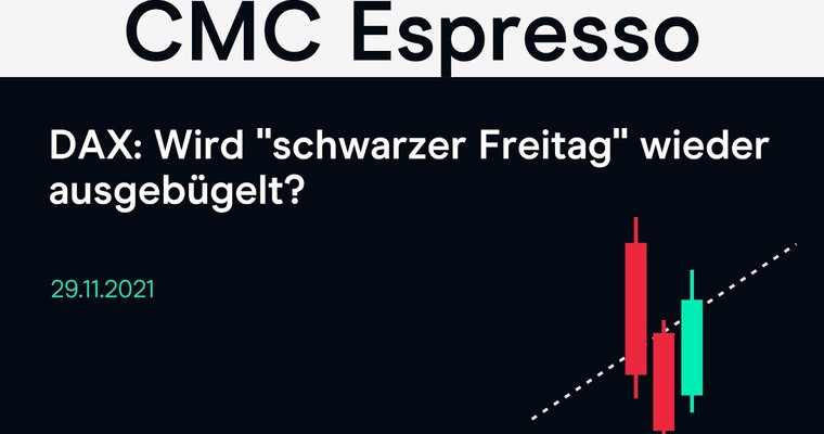 CMC Espresso: DAX: Wird "schwarzer Freitag" wieder ausgebügelt?