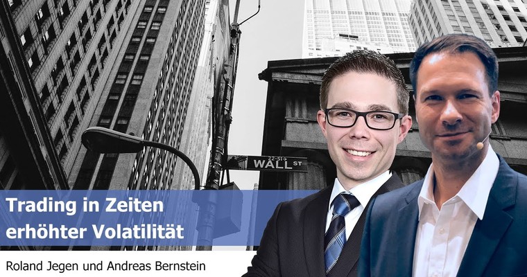 Trading in Zeiten erhöhter Volatilität mit Roland Jegen und Andreas Bernstein (Kanal FIT4FINANZEN)