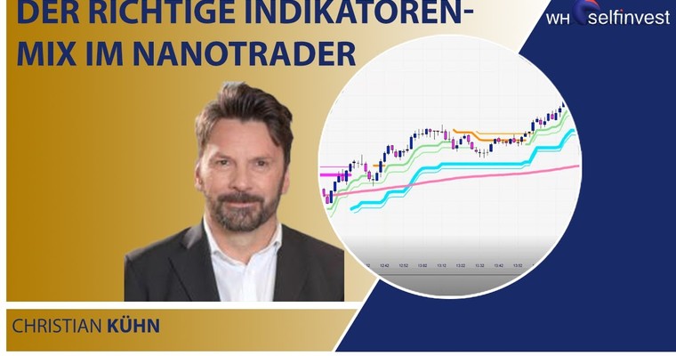 Der richtige Indikatoren-Mix im NanoTrader (mit Christian Kühn)