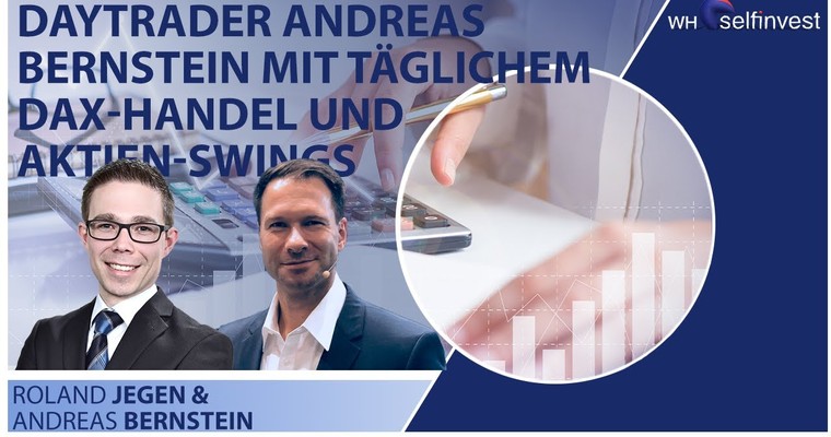 Börse im Visier - Daytrader Andreas Bernstein mit täglichem DAX-Handel und Aktien-Swings