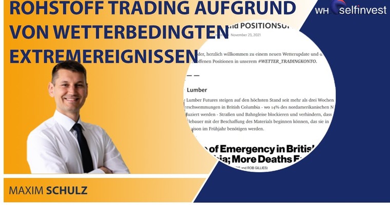 Rohstoff Trading aufgrund von wetterbedingten Extremereignissen (mit Maxim Schulz)