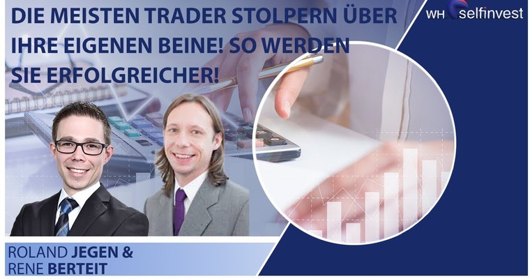 Börse im Visier - Die meisten Trader stolpern über Ihre eigenen Beine! So werden Sie erfolgreicher!