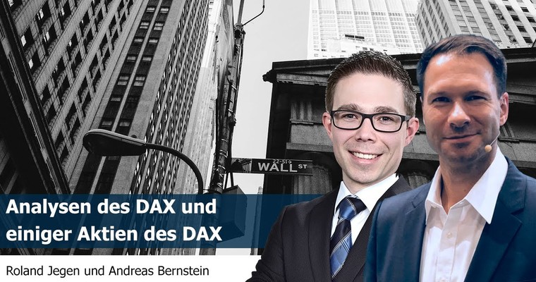 Analysen des DAX und einiger Aktien des DAX mit Roland Jegen und Andreas Bernstein (FIT4FINANZEN)