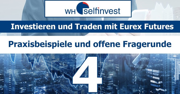 4. Praxisbeispiele und offene Fragerunde - Investment-Strategien mit Futures