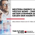 Ideas Aktien-Check: Nextera Energy und Vestas Wind