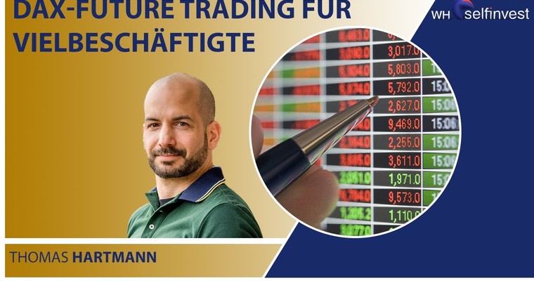 DAX-Future Trading für Vielbeschäftigte (mit Thomas Hartmann)