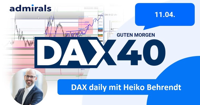 DAX: Analyse | Setups | Scalping | Tradingideen | 11.04.2022 - Guten Morgen DAX!