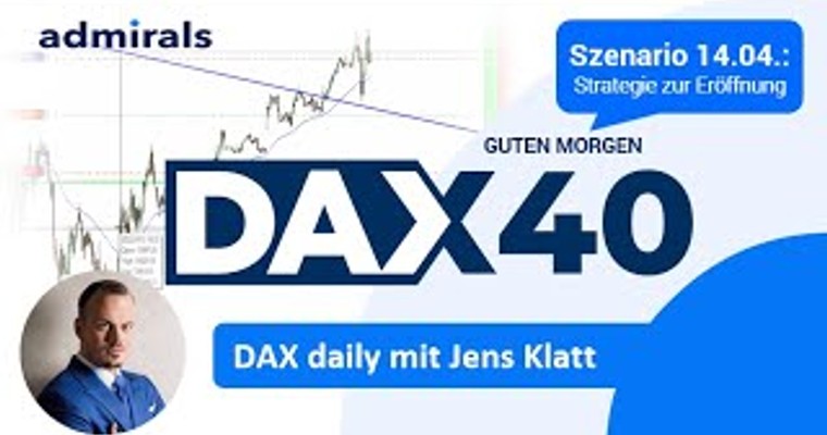 DAX: Analyse | Setups | Scalping | Tradingideen | 14.04.2022 - Guten Morgen DAX!