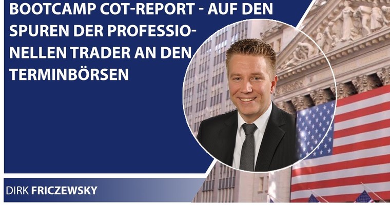 Bootcamp CoT Report auf den Spuren der professionellen Trader an den Terminbörsen