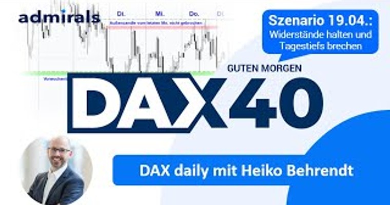 DAX: Analyse | Setups | Scalping | Tradingideen | 19.04.2022 - Guten Morgen DAX!