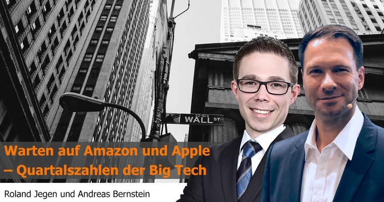 Warten auf Amazon und Apple – Quartalszahlen der Big Tech mit Roland Jegen und Andreas Bernstein