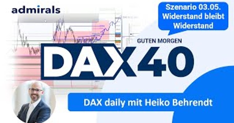 DAX: Analyse | Setups | Scalping | Tradingideen | 03.05.2022 - Guten Morgen DAX!