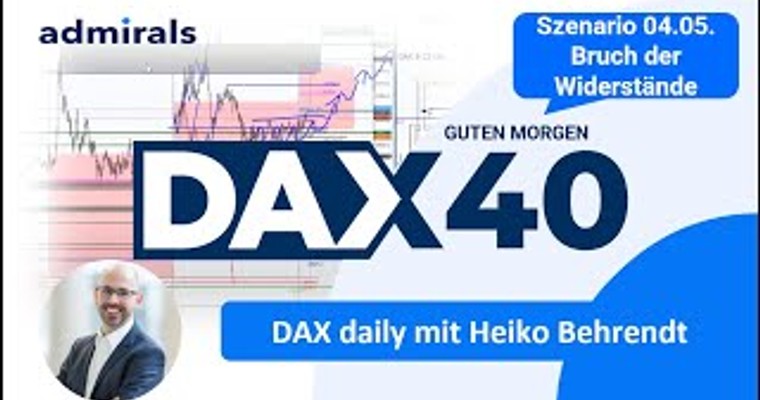 DAX: Analyse | Setups | Scalping | Tradingideen | 04.05.2022 - Guten Morgen DAX!