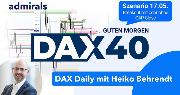 DAX: Analyse | Setups | Scalping | Tradingideen | 17.05.2022 - Guten Morgen DAX!