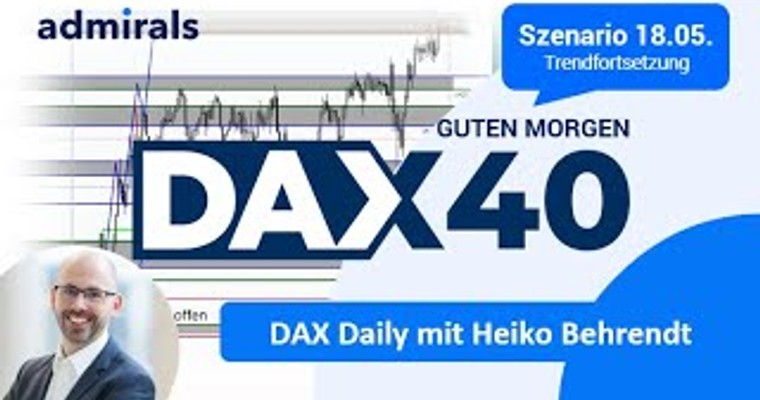 DAX: Analyse | Setups | Scalping | Tradingideen | 18.05.2022 - Guten Morgen DAX!