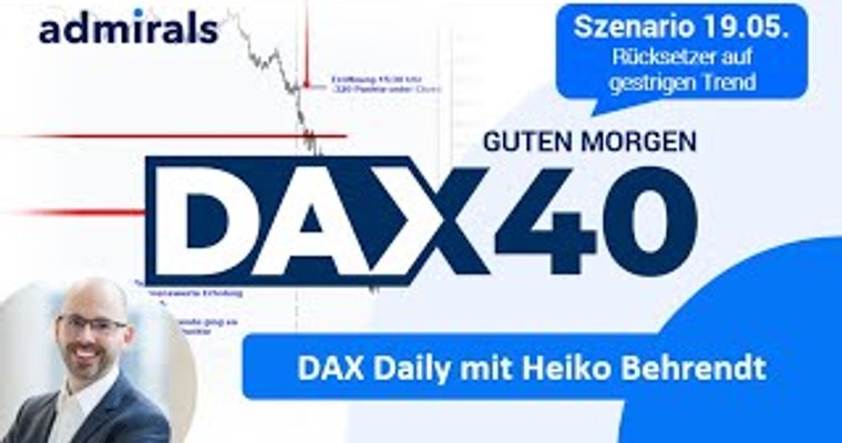 DAX: Analyse | Setups | Scalping | Tradingideen | 19.05.2022 - Guten Morgen DAX!