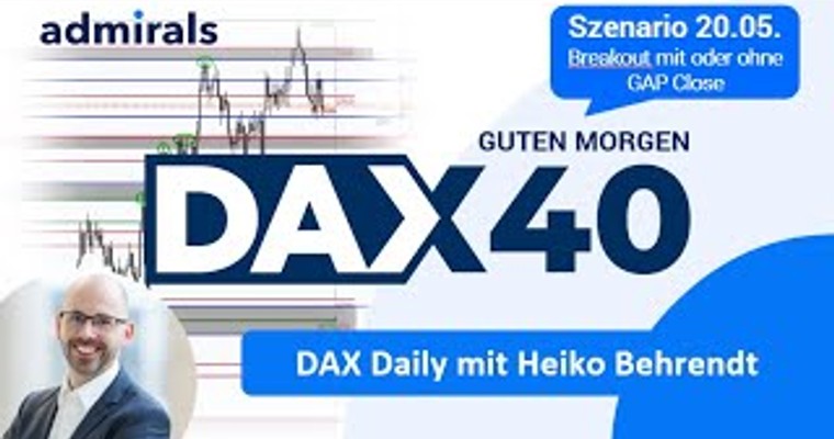 DAX: Analyse | Setups | Scalping | Tradingideen | 20.05.2022 - Guten Morgen DAX!