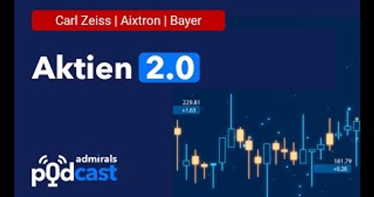 Aktien 2.0 PODCAST | Carl Zeiss, Aixtron und Bayer | Die heißesten Aktien vom 30.05.22