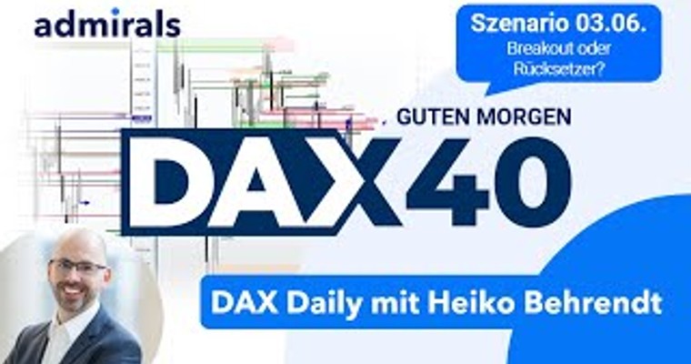 DAX: Analyse | Setups | Scalping | Tradingideen | 03.06.2022 - Guten Morgen DAX!