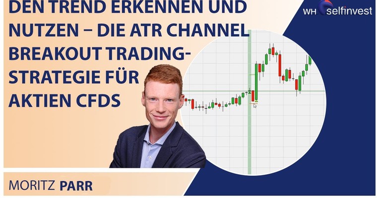 Den Trend erkennen und nutzen – Die ATR Channel Breakout Trading Strategie für Aktien CFDs