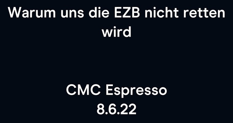 CMC Espresso: Warum uns die EZB nicht retten wird