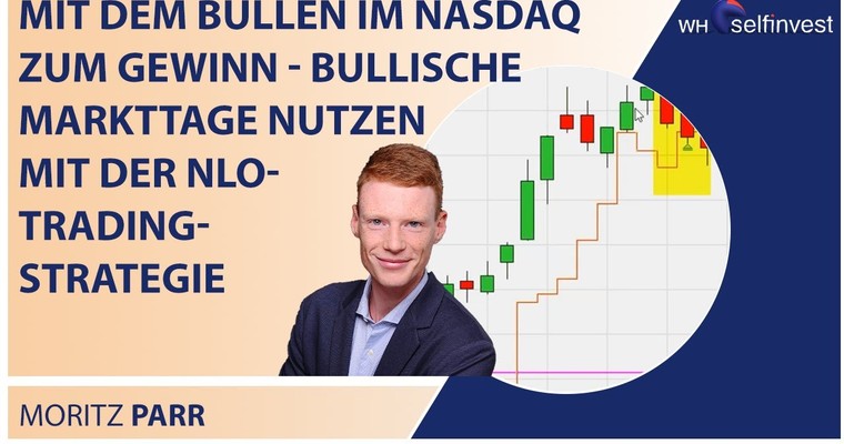 Mit dem Bullen im NASDAQ zum Gewinn - Bullische Markttage nutzen mit der NLO-Trading-Strategie