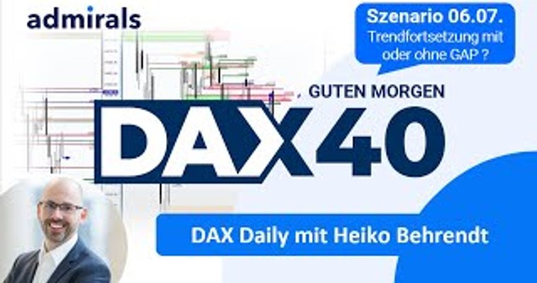 DAX: Analyse | Setups | Scalping | Tradingideen | 06.07.2022 - Guten Morgen DAX!