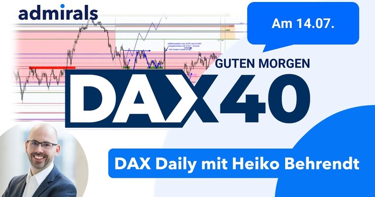 DAX: Analyse | Setups | Scalping | Tradingideen | 14.07.2022 - Guten Morgen DAX!