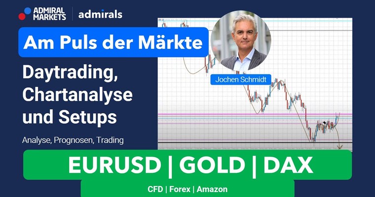 Am Puls der Märkte: DAX, EURUSD, Amazon, Gold | Chartanalyse live | Daytrading live | 11.08.2022